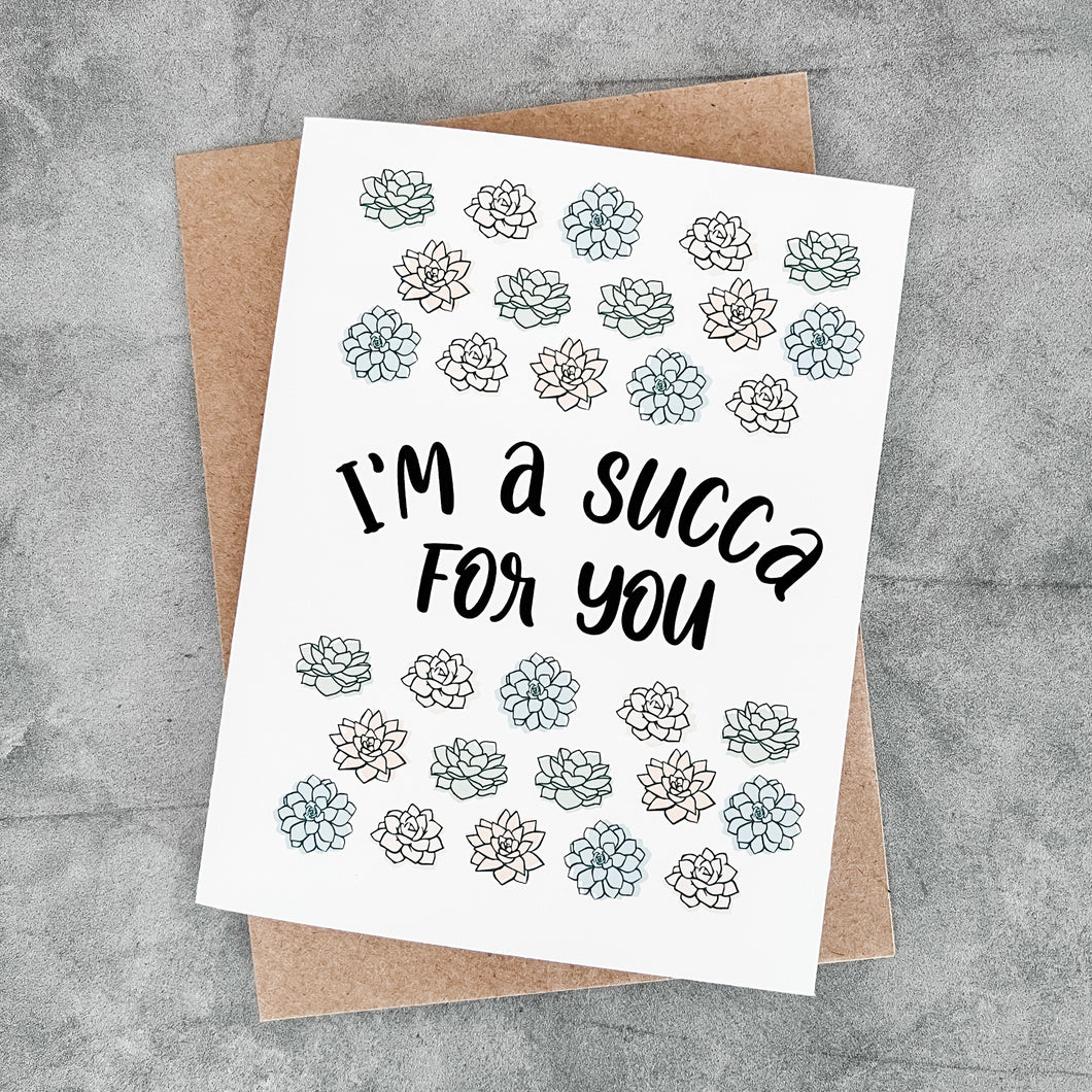 I'M A SUCCA FOR YOU CARD