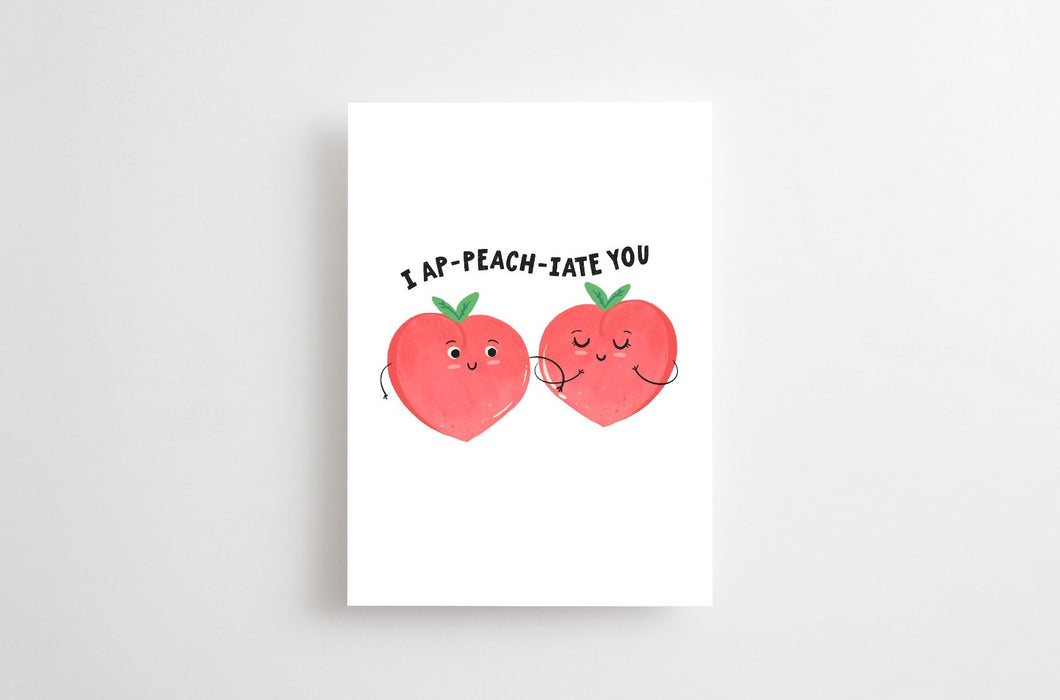 I AP{PEACH}IATE YOU CARD