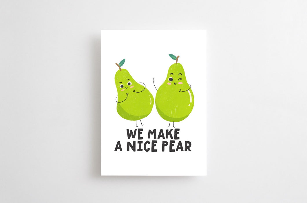 WE MAKE A NICE PEAR CARD